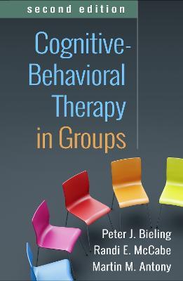 Cognitive-Behavioral Therapy in Groups - Peter J. Bieling,Randi E. McCabe,Martin M. Antony - cover