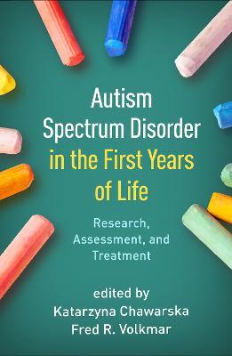 Autism Spectrum Disorder in the First Years of Life: Research, Assessment, and Treatment - cover