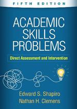 Academic Skills Problems, Fifth Edition: Direct Assessment and Intervention