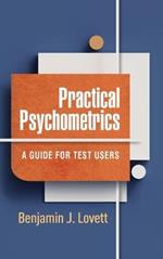 Practical Psychometrics: A Guide for Test Users