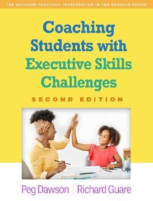 Coaching Students with Executive Skills Challenges, Second Edition - Peg Dawson,Richard Guare - cover