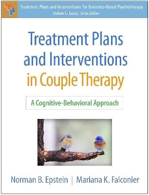 Treatment Plans and Interventions in Couple Therapy: A Cognitive-Behavioral Approach - Norman B. Epstein,Mariana K. Falconier - cover