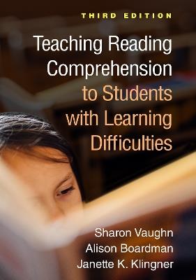Teaching Reading Comprehension to Students with Learning Difficulties, Third Edition - Sharon Vaughn,Alison Boardman,Janette K. Klingner - cover