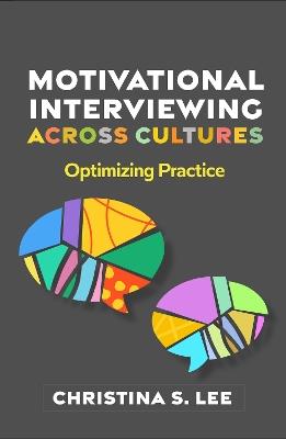 Motivational Interviewing across Cultures: Optimizing Practice - Christina S. Lee - cover