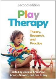 Play Therapy, Second Edition: Theory, Research, and Practice