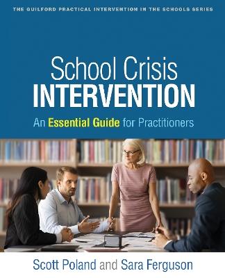 School Crisis Intervention: An Essential Guide for Practitioners - Scott Poland,Sara Ferguson - cover