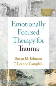 Emotionally Focused Therapy for Trauma