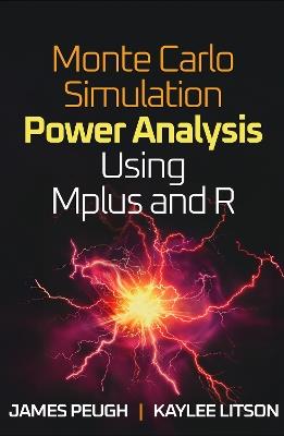 Monte Carlo Simulation Power Analysis Using Mplus and R - James Peugh,Kaylee Litson - cover