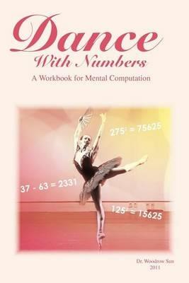 Dance with Numbers: A Workbook for Mental Computation - Woodrow Sun - cover