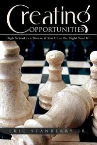 Creating Opportunities: High School Is a Breeze If You Have the Right Tool Kit - Eric Stanberry - cover