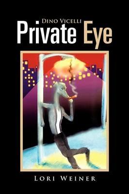 Dino Vicelli Private Eye: In a World of Evils - Lori Weiner - cover