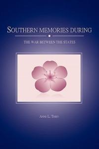 Southern Memories During the War Between the States - Anne L Terio - cover