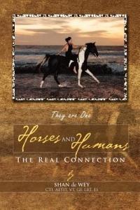 Horses and Humans: The Real Connection - Shan De Wey - cover