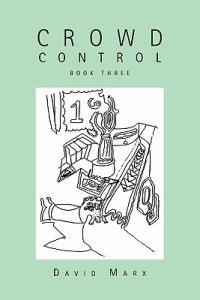 Crowd Control: Book Three - David Marx - cover