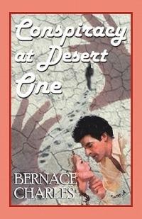 Conspiracy at Desert One - Bernace Charles - cover