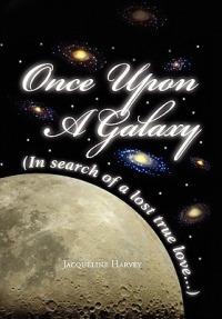 Once Upon a Galaxy: In Search of a Lost True Love - Jacqueline Harvey - cover