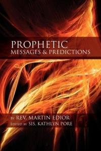 Prophetic Messages & Predictions - Martin Edior - cover