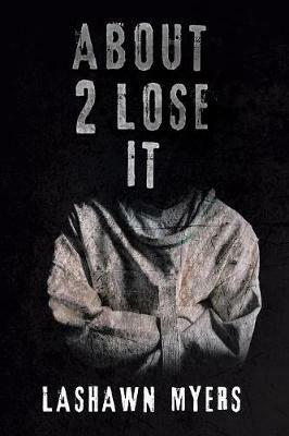 About 2 Lose It - Lashawn Myers - cover