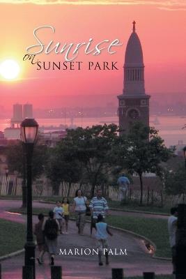 Sunrise on Sunset Park - Marion Palm - cover