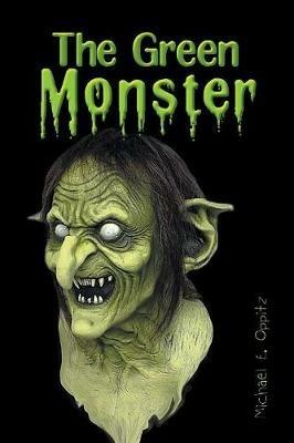 The Green Monster - Michael E Oppitz - cover