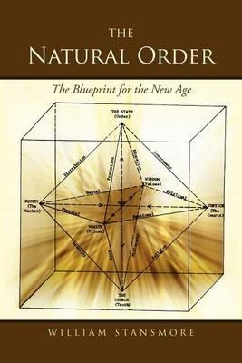 The Natural Order: The Blueprint for the New Age - William Stansmore - cover