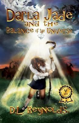 Darla Jade and the Balance of the Universe - D L Reynolds - cover