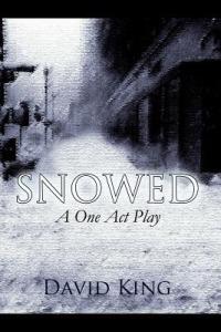 Snowed: A One Act Play - David King - cover