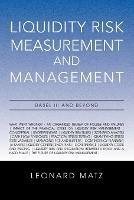 Liquidity Risk Measurement and Management: Base L III And Beyond - Leonard Matz - cover