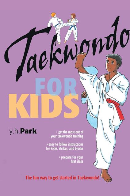Taekwondo for Kids - Y. H. Park,Stephanie Tok - ebook