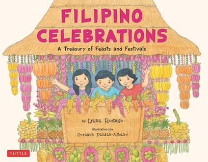 Filipino Celebrations - Liana Romulo,Corazon Dandan-Albano - ebook