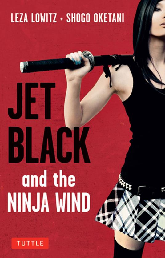 Jet Black and the Ninja Wind - Leza Lowitz,Shogo Oketani - ebook