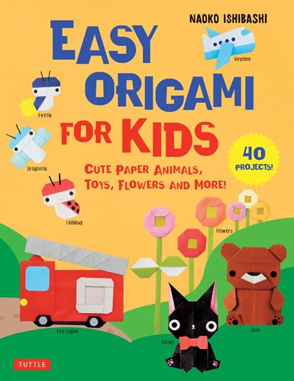 Easy Origami for Kids - Naoko Ishibashi - ebook