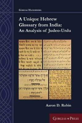 A Unique Hebrew Glossary from India: An Analysis of Judeo-Urdu - Aaron D. Rubin - cover