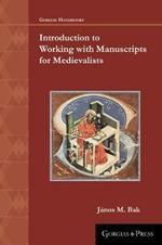 Introduction to Working with Manuscripts for Medievalists