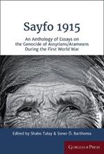 Sayfo 1915: An Anthology of Essays on the Genocide of Assyrians/Arameans during the First World War