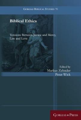 Biblical Ethics: Tensions Between Justice and Mercy, Law and Love - cover
