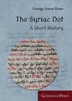 The Syriac Dot: A Short History - George Kiraz - cover
