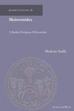 Maimonides: A Radical Religious Philosopher