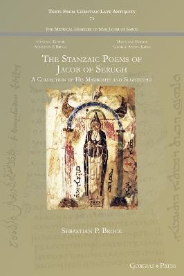 The Stanzaic Poems of Jacob of Serugh: A Collection of His Madroshe and Sughyotho - cover