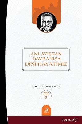 From Understanding to Behavior Our Religious Life - Celal Kirca - cover