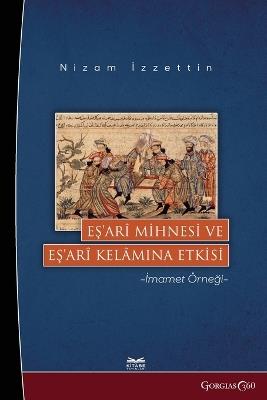 Ash'ari Mihnah and Its Effect on Ash'ari Kalam: The Example of Imamate - Nizam Izzettin - cover
