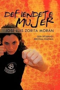 Defiendete Mujer - Jos Luis Zorita Mor N,Jose Luis Zorita Moran - cover