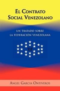 El Contrato Social Venezolano: Un Tratado Sobre La Federacion Venezolana - Angel Garcia Ontiveros - cover