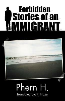 Forbidden Stories of an Immigrant - Phern H - cover