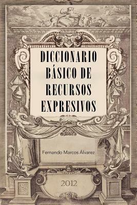 Diccionario B Sico de Recursos Expresivos - Fernando Marcos Lvarez,Fernando Marcos Aalvarez - cover