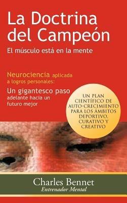 La Doctrina del Campeon: El Musculo Esta En La Mente - Charles Bennet - cover