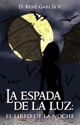 La Espada de La Luz: El Libro de La Noche - D Ren Garc a V - cover