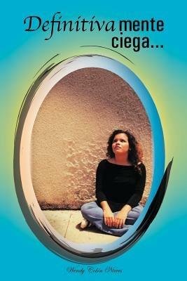 Definitivamente Ciega... - Wendy Col Nieves - cover