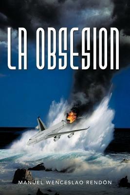La Obsesion - Manuel Wenceslao Rend N - cover
