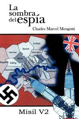La Sombra de ESP A: Misil V 2 - Charles Marcel Mengotti - cover